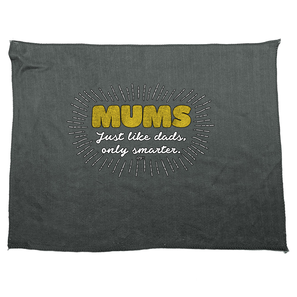 Mums Just Like Dads Only Smarter - Funny Novelty Gym Sports Microfiber Towel