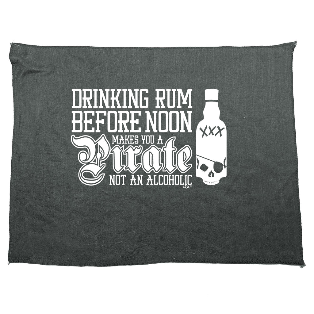 Pirate Drinking Rum Before Noon Makes You A - Funny Novelty Gym Sports Microfiber Towel