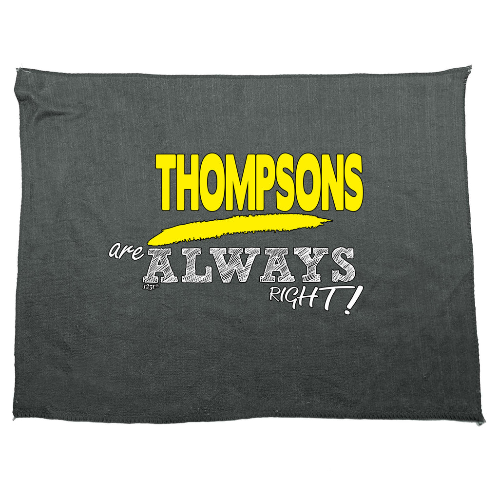 Thompsons Always Right - Funny Novelty Gym Sports Microfiber Towel