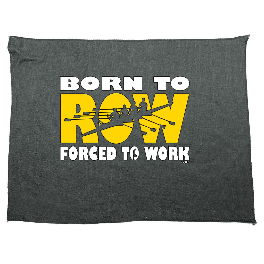 Born To Row - Funny Novelty Gym Sports Microfiber Towel