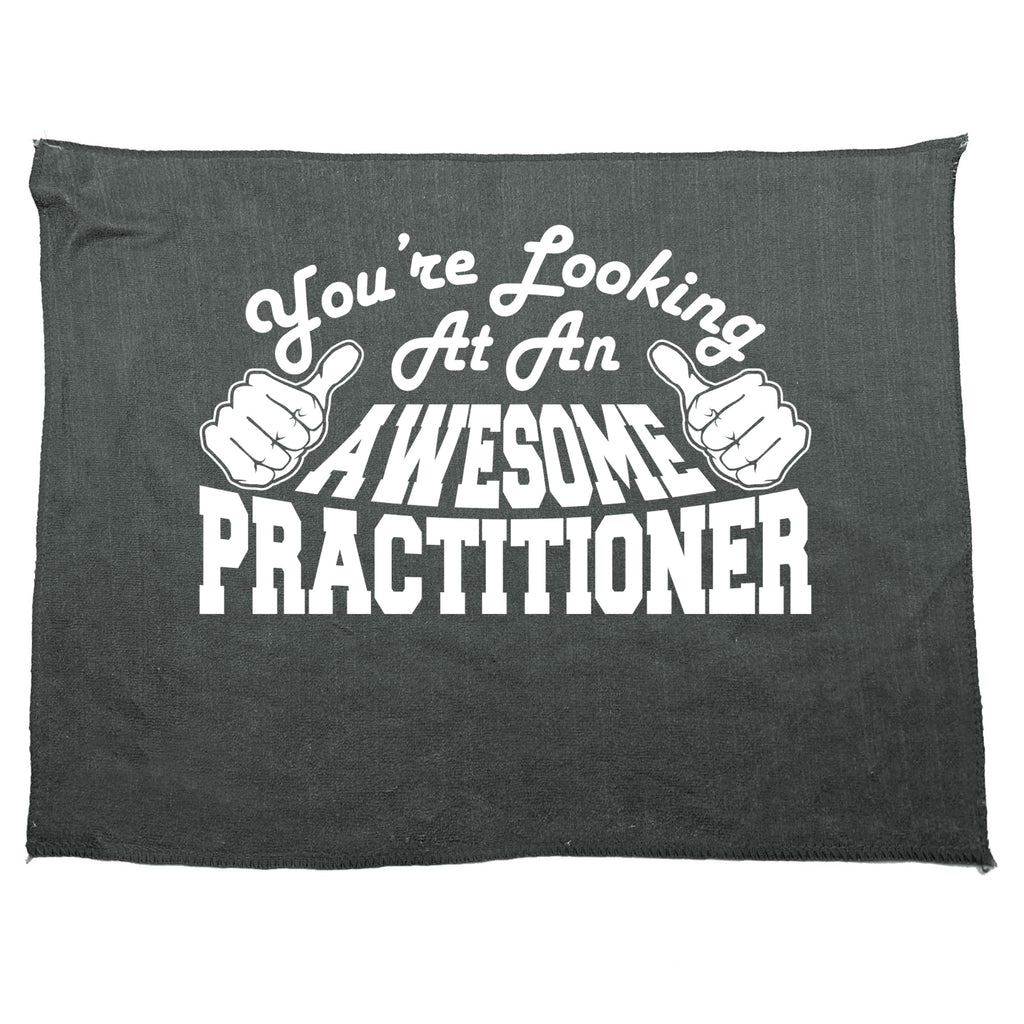 Youre Looking At An Awesome Practitioner - Funny Novelty Gym Sports Microfiber Towel