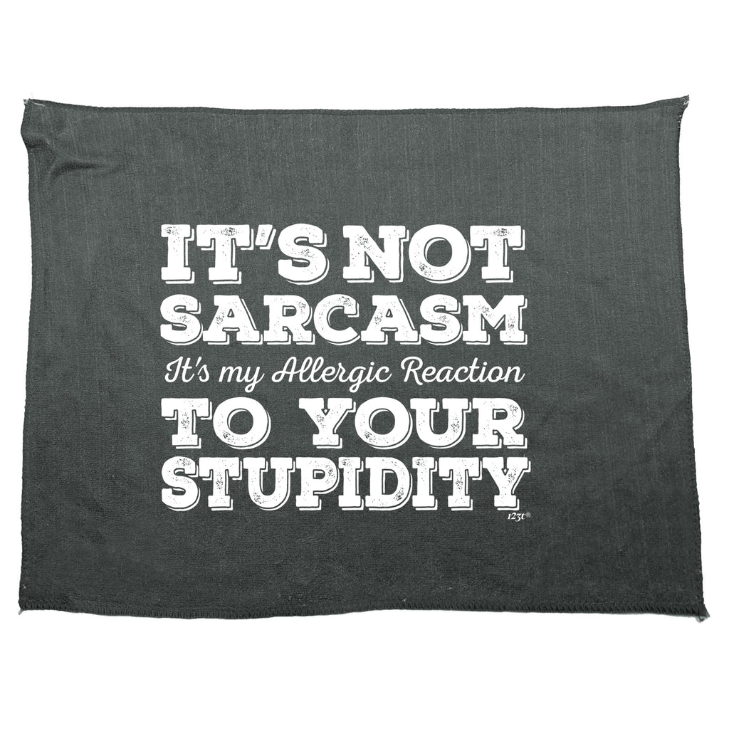 Its Not Sarcasm Its My Allergic - Funny Novelty Gym Sports Microfiber Towel