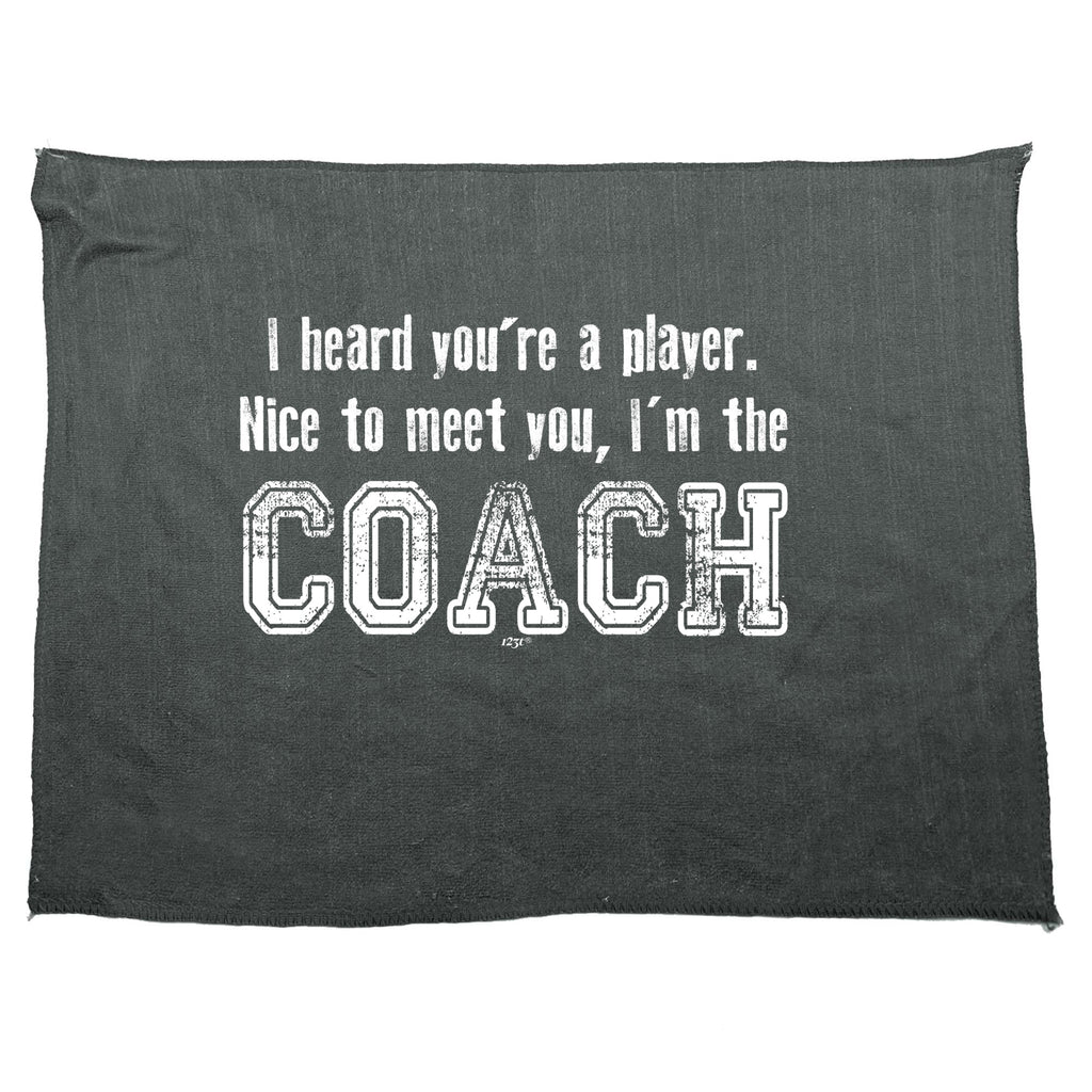 Heard Youre A Player Im The Coach - Funny Novelty Gym Sports Microfiber Towel