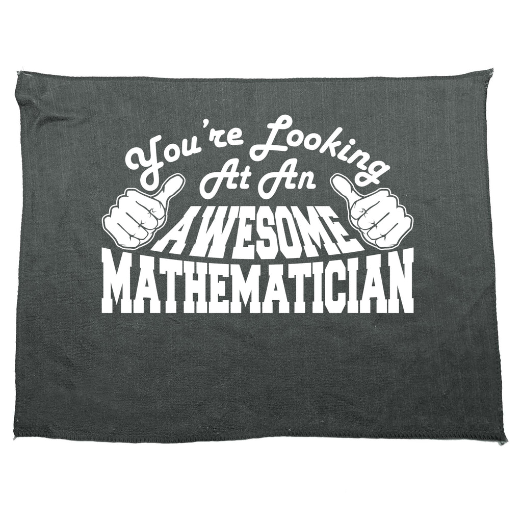 Youre Looking At An Awesome Mathematician - Funny Novelty Gym Sports Microfiber Towel
