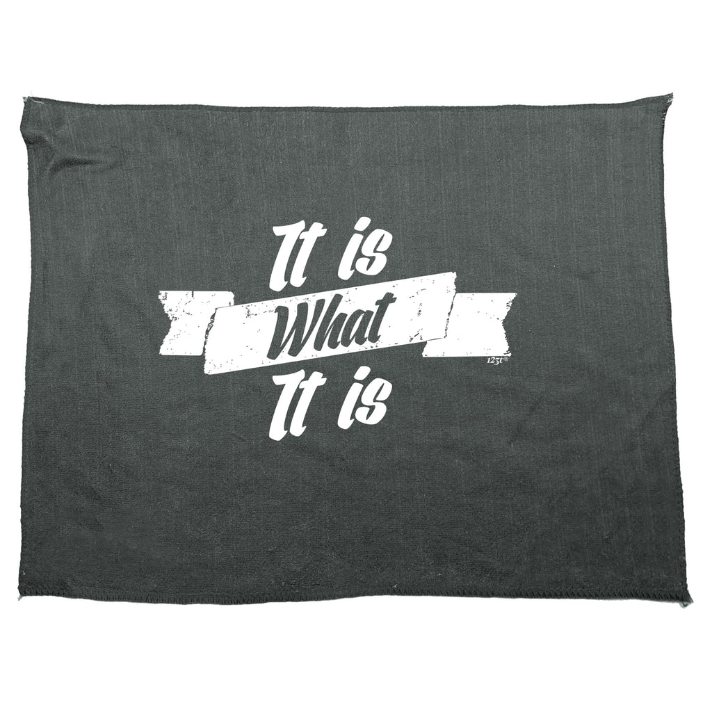 It Is What It Is - Funny Novelty Gym Sports Microfiber Towel