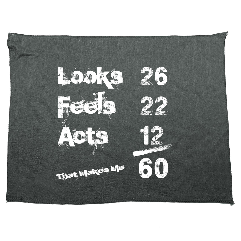 Looks Acts Feels 60 - Funny Novelty Gym Sports Microfiber Towel