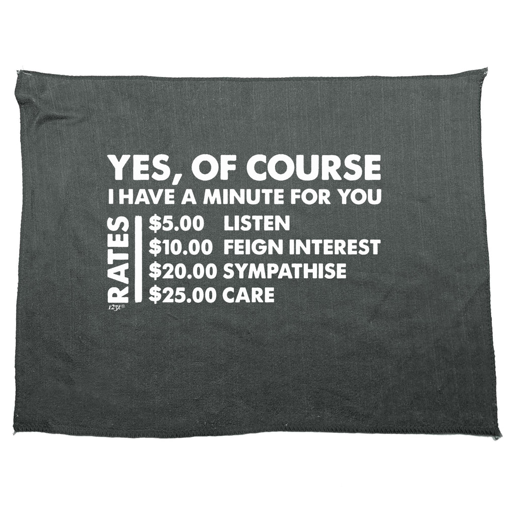 Yes Of Course Have A Minute For You Dollar - Funny Novelty Gym Sports Microfiber Towel