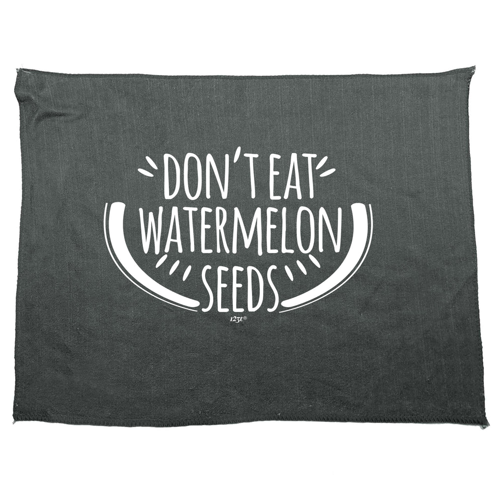 Dont Eat Watermelon Seeds - Funny Novelty Gym Sports Microfiber Towel