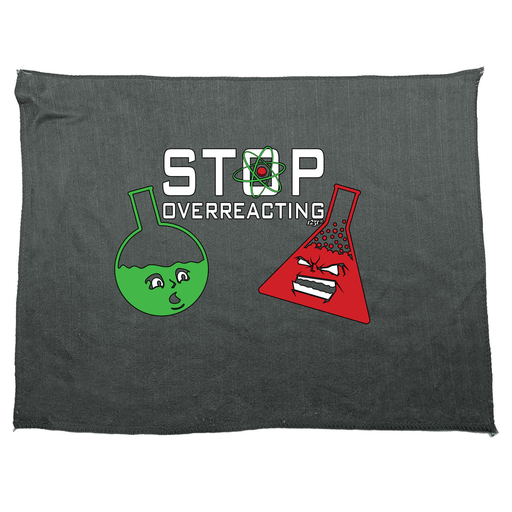 Stop Overreacting - Funny Novelty Gym Sports Microfiber Towel