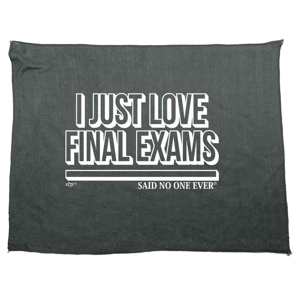 Just Love Final Exams Snoe - Funny Novelty Gym Sports Microfiber Towel