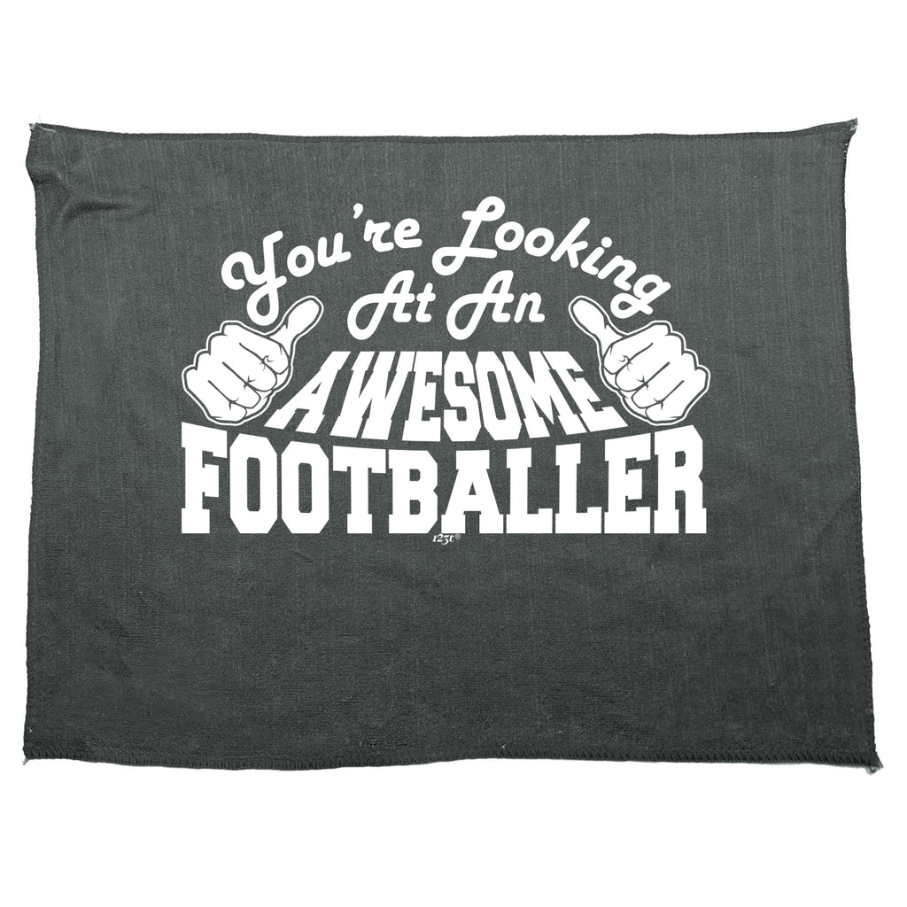 Youre Looking At An Awesome Footballer - Funny Novelty Gym Sports Microfiber Towel