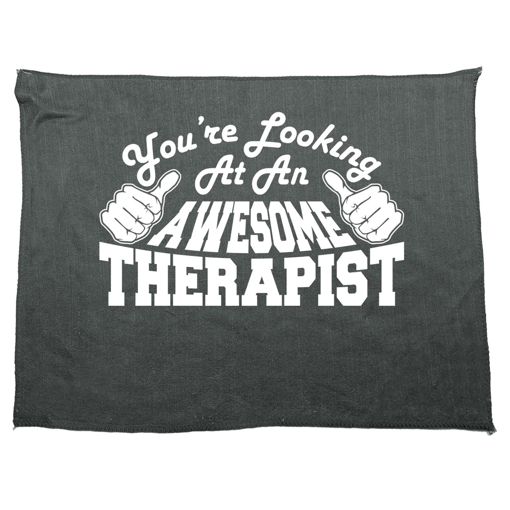 Youre Looking At An Awesome Therapist - Funny Novelty Gym Sports Microfiber Towel