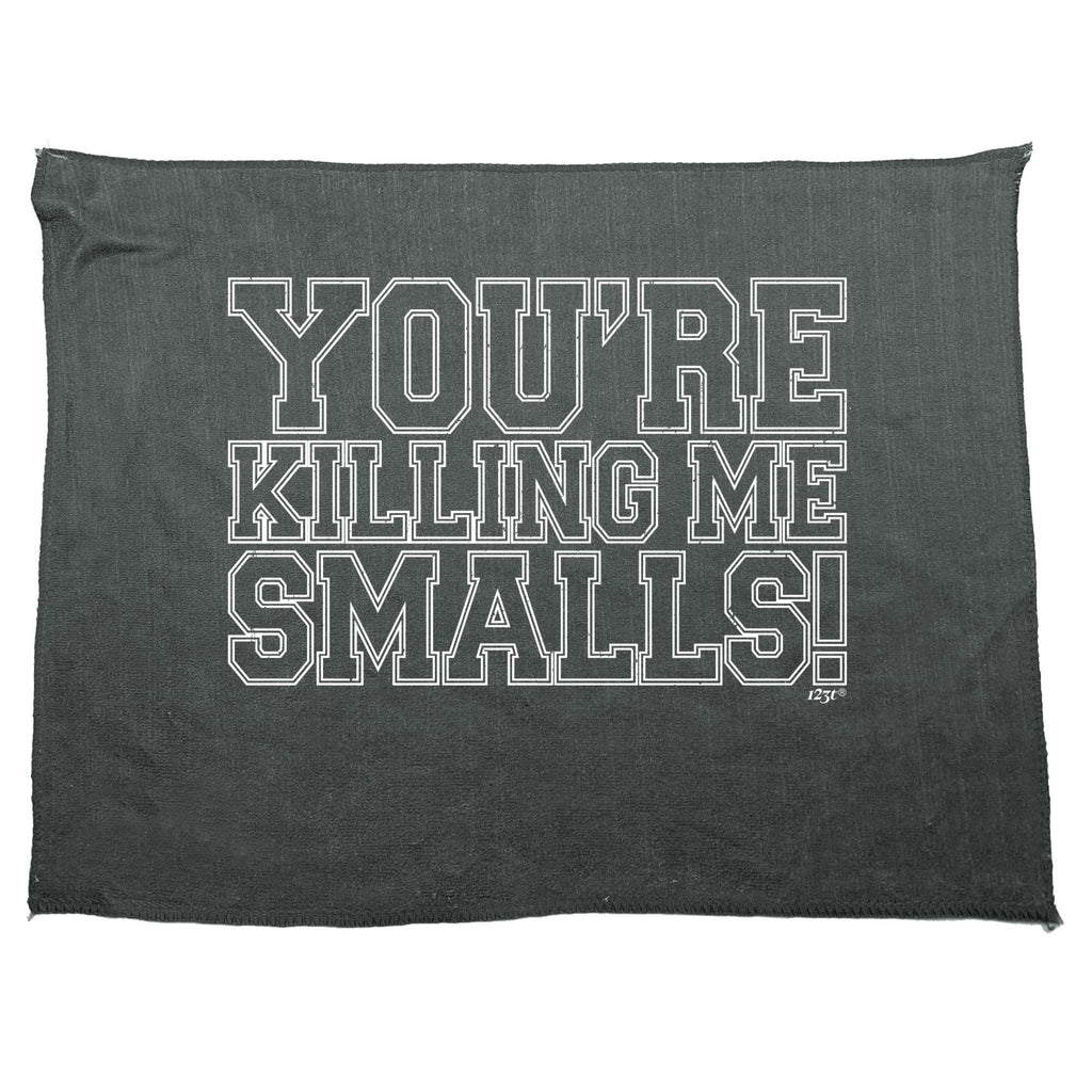 Youre Killing Me Smalls - Funny Novelty Gym Sports Microfiber Towel