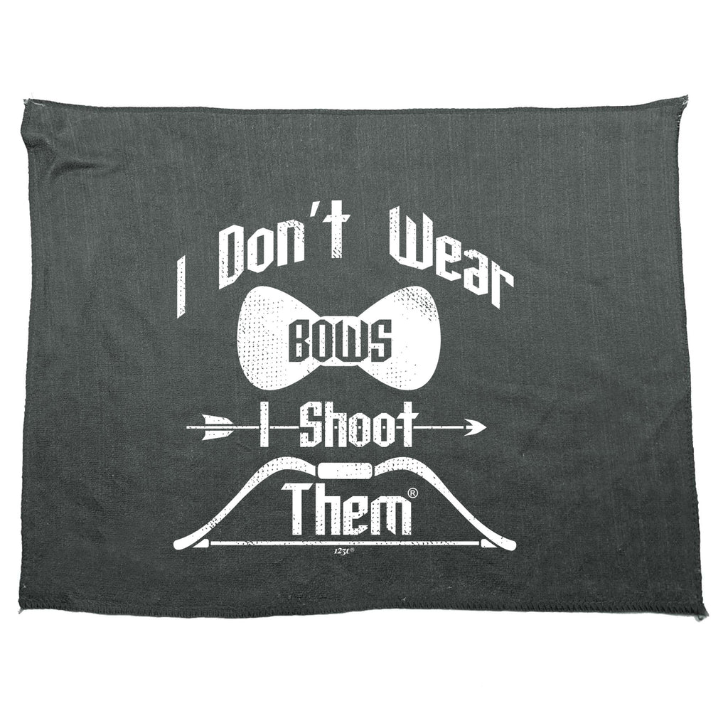 Dont Wear Bows Shoot Them - Funny Novelty Gym Sports Microfiber Towel