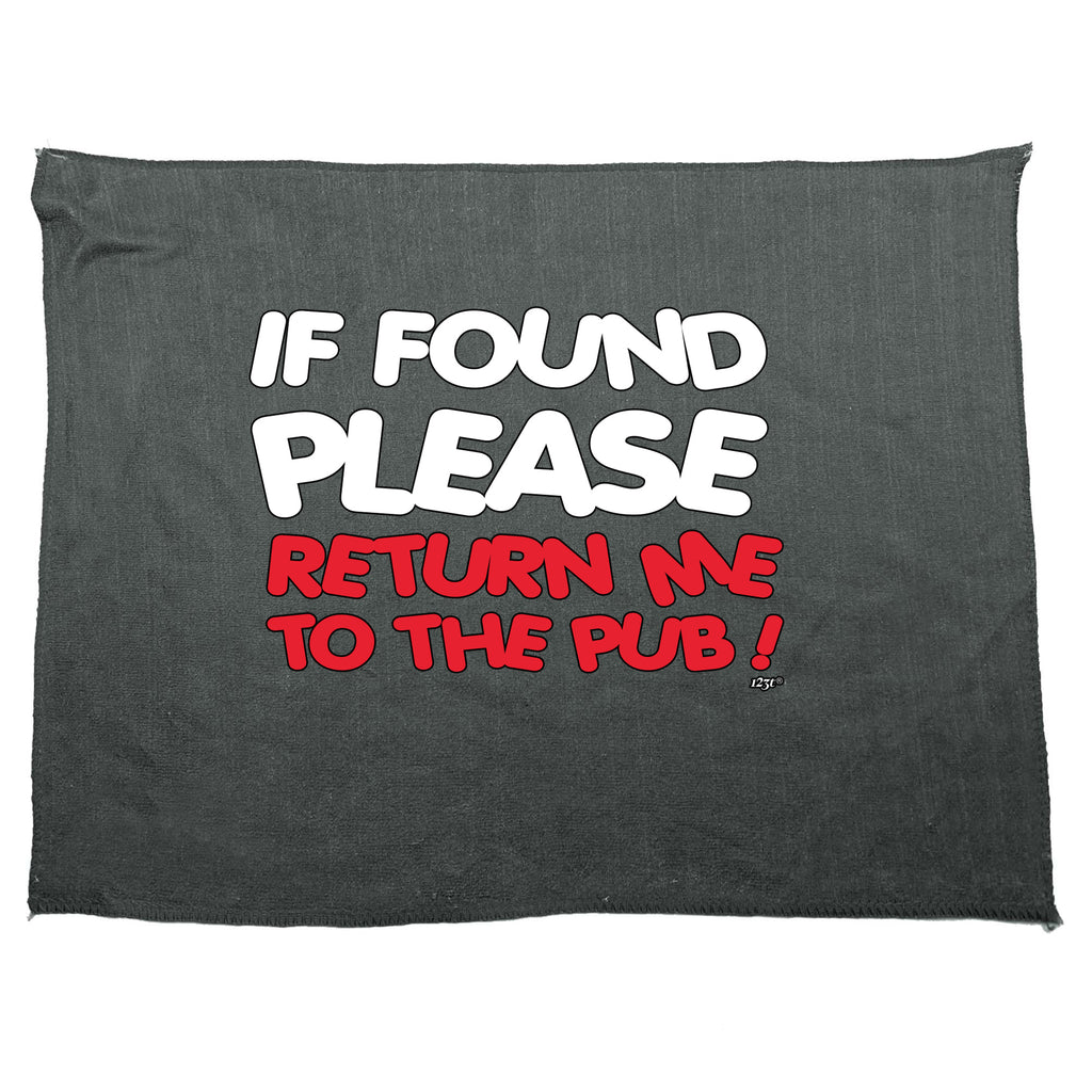If Found Please Return Me To The Pub - Funny Novelty Gym Sports Microfiber Towel