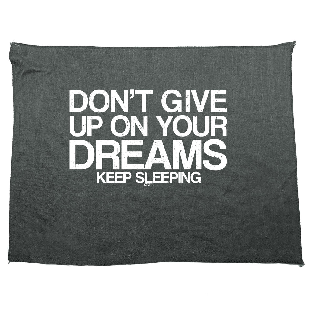 Dont Give Up On Your Dreams - Funny Novelty Gym Sports Microfiber Towel