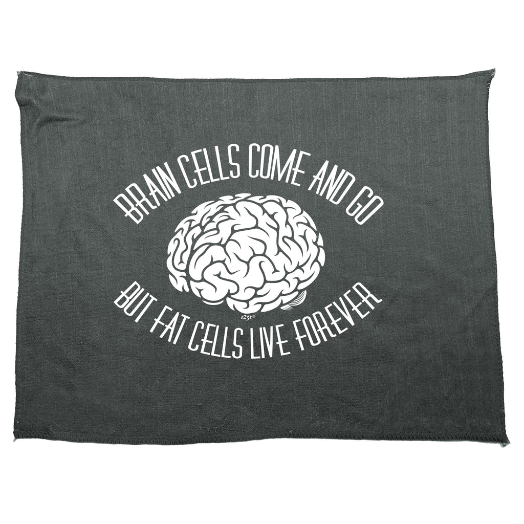 Brain Cells Come And Go But Fat Cells - Funny Novelty Gym Sports Microfiber Towel