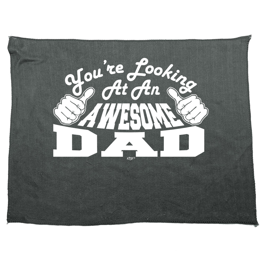 Youre Looking At An Awesome Dad - Funny Novelty Gym Sports Microfiber Towel