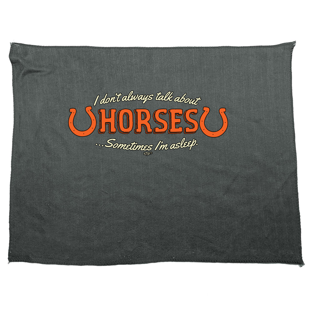 Dont Always Talk About Horses - Funny Novelty Gym Sports Microfiber Towel