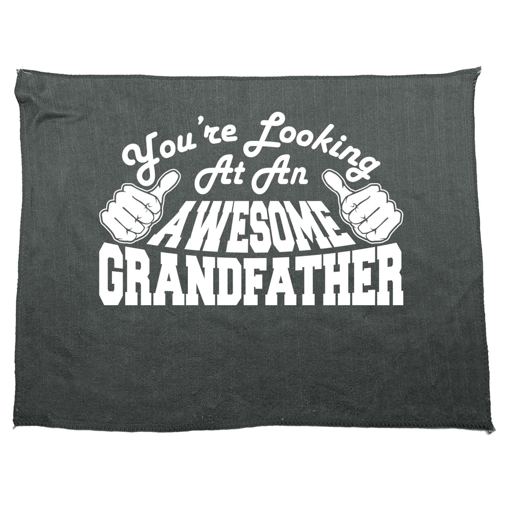Youre Looking At An Awesome Grandfather - Funny Novelty Gym Sports Microfiber Towel