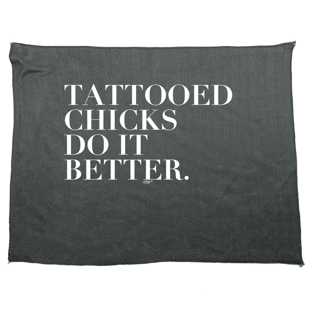 Tattooed Chicks Do It Better - Funny Novelty Gym Sports Microfiber Towel