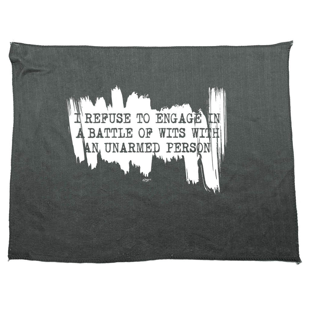 Refuse To Engage In A Battle Of Wits Unarmed Person - Funny Novelty Gym Sports Microfiber Towel