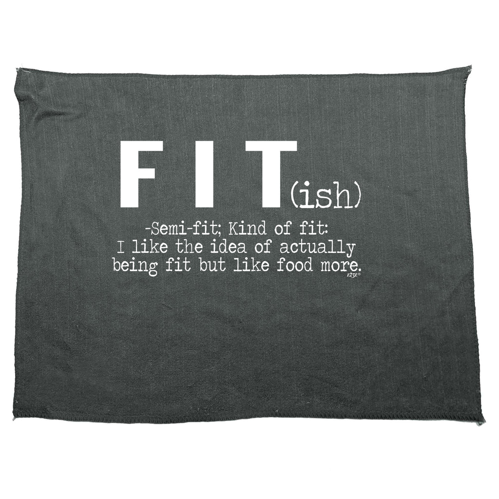 Fit Ish But Like Food More Fitness - Funny Novelty Gym Sports Microfiber Towel