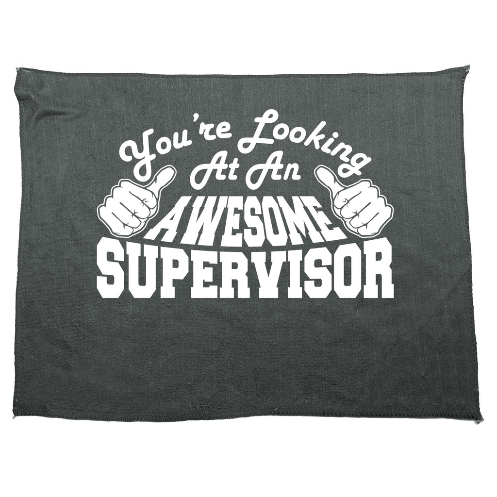 Youre Looking At An Awesome Supervisor - Funny Novelty Gym Sports Microfiber Towel