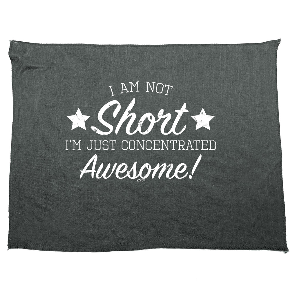 Not Short Just Concentrated Awesome - Funny Novelty Gym Sports Microfiber Towel