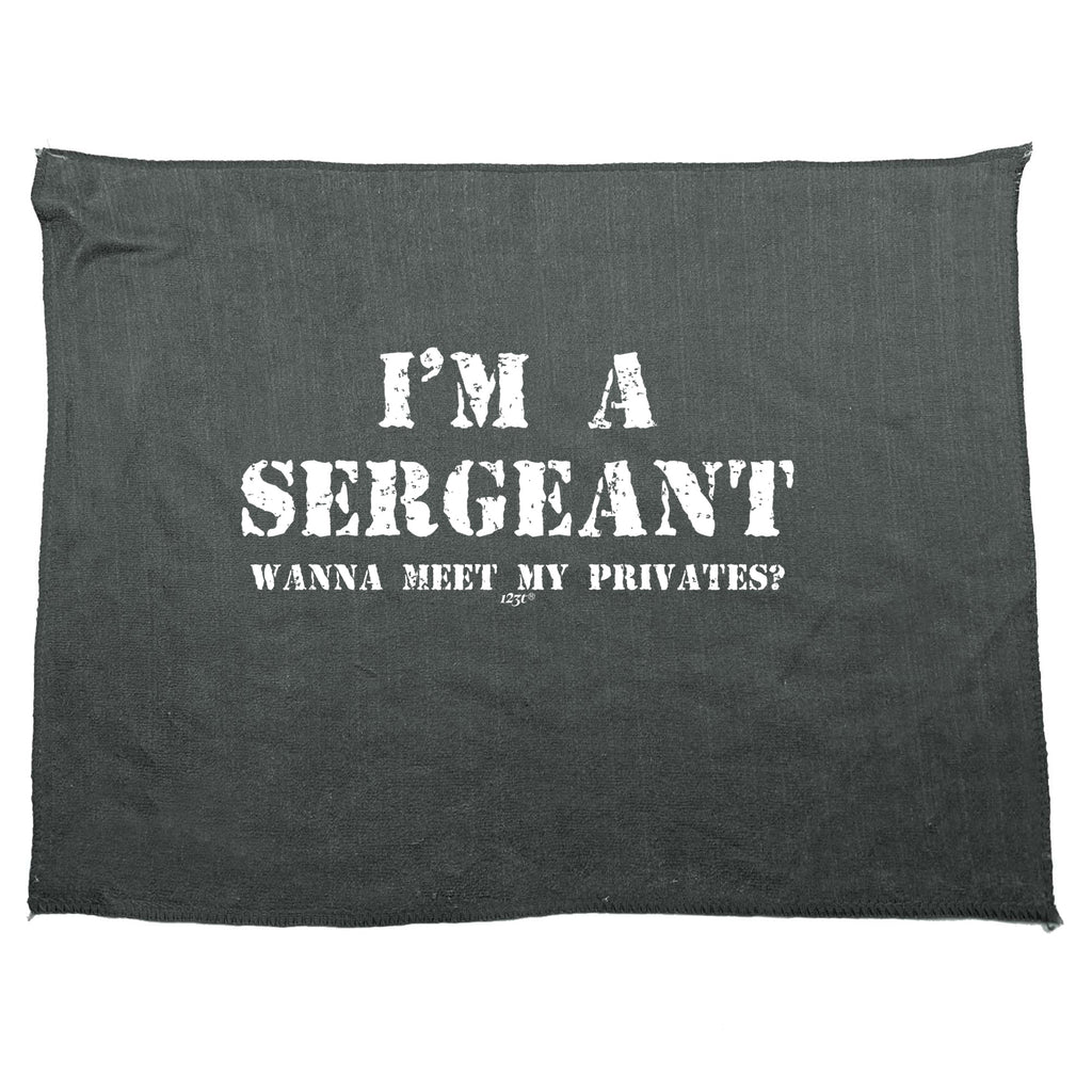 Im A Sergeant Wanna Meet My Privates - Funny Novelty Gym Sports Microfiber Towel