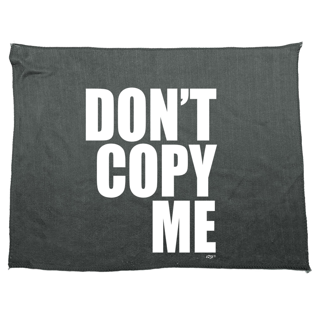 Dont Copy Me - Funny Novelty Gym Sports Microfiber Towel