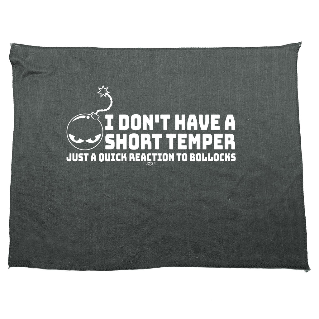 Short Temper Just A Quick Reaction To Bullocks - Funny Novelty Gym Sports Microfiber Towel