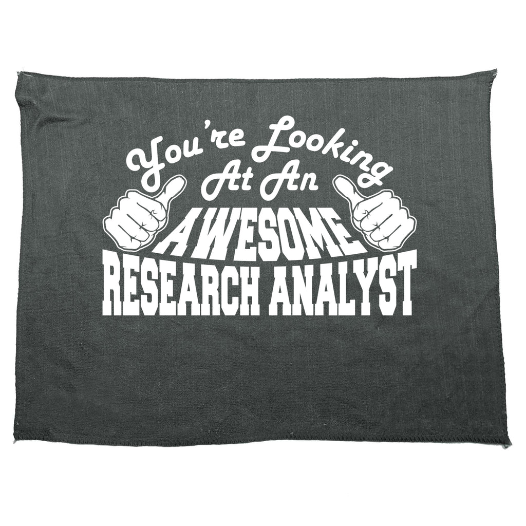 Youre Looking At An Awesome Research Analyst - Funny Novelty Gym Sports Microfiber Towel