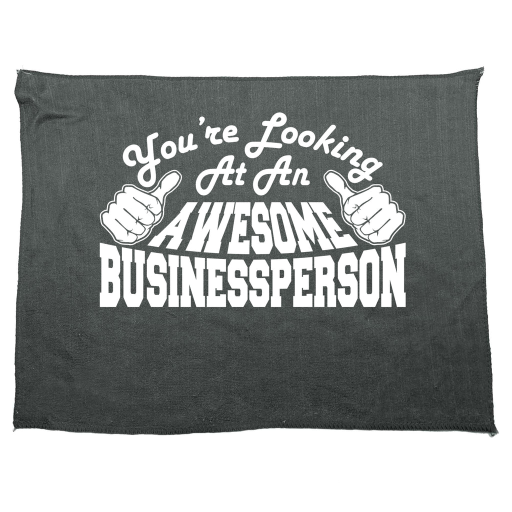 Youre Looking At An Awesome Businessperson - Funny Novelty Gym Sports Microfiber Towel