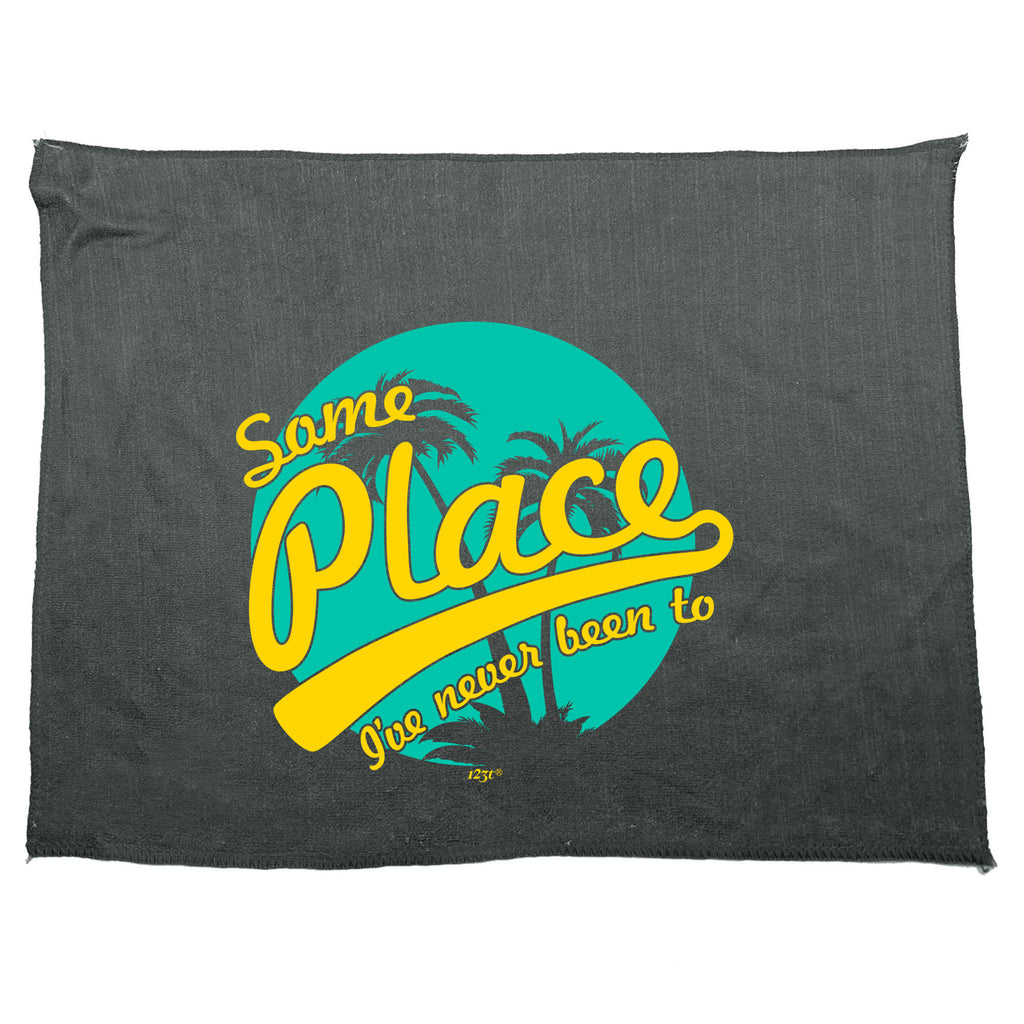 Some Place Ive Never Been To - Funny Novelty Gym Sports Microfiber Towel