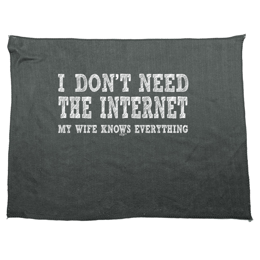Dont Need The Internet My Wife - Funny Novelty Gym Sports Microfiber Towel