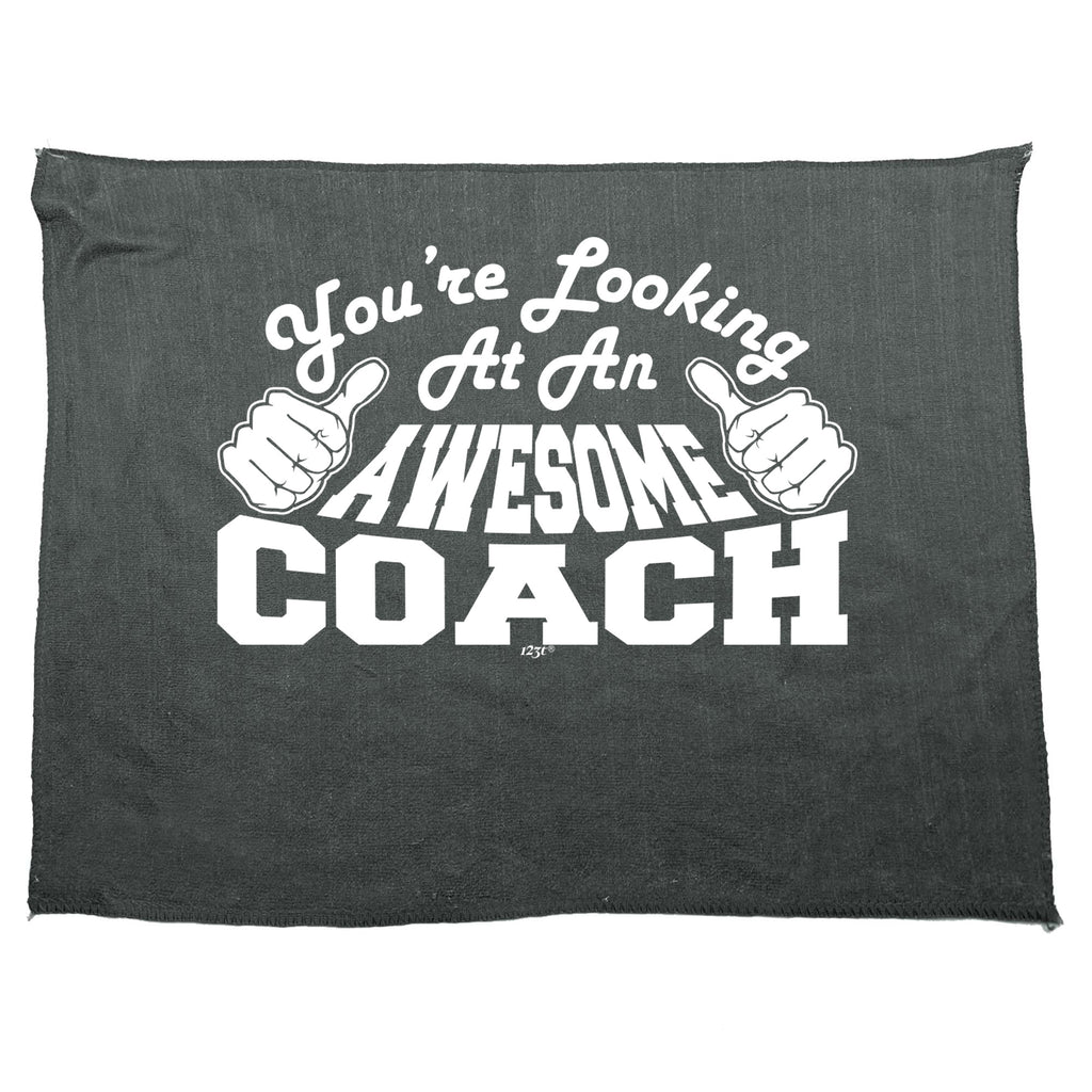 Youre Looking At An Awesome Coach - Funny Novelty Gym Sports Microfiber Towel