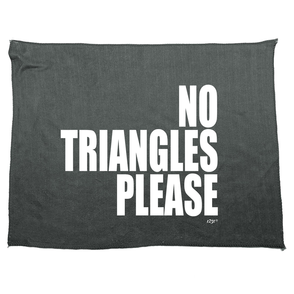 No Triangles Please - Funny Novelty Gym Sports Microfiber Towel