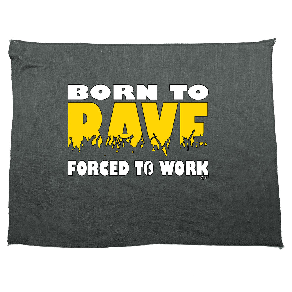 Born To Rave - Funny Novelty Gym Sports Microfiber Towel