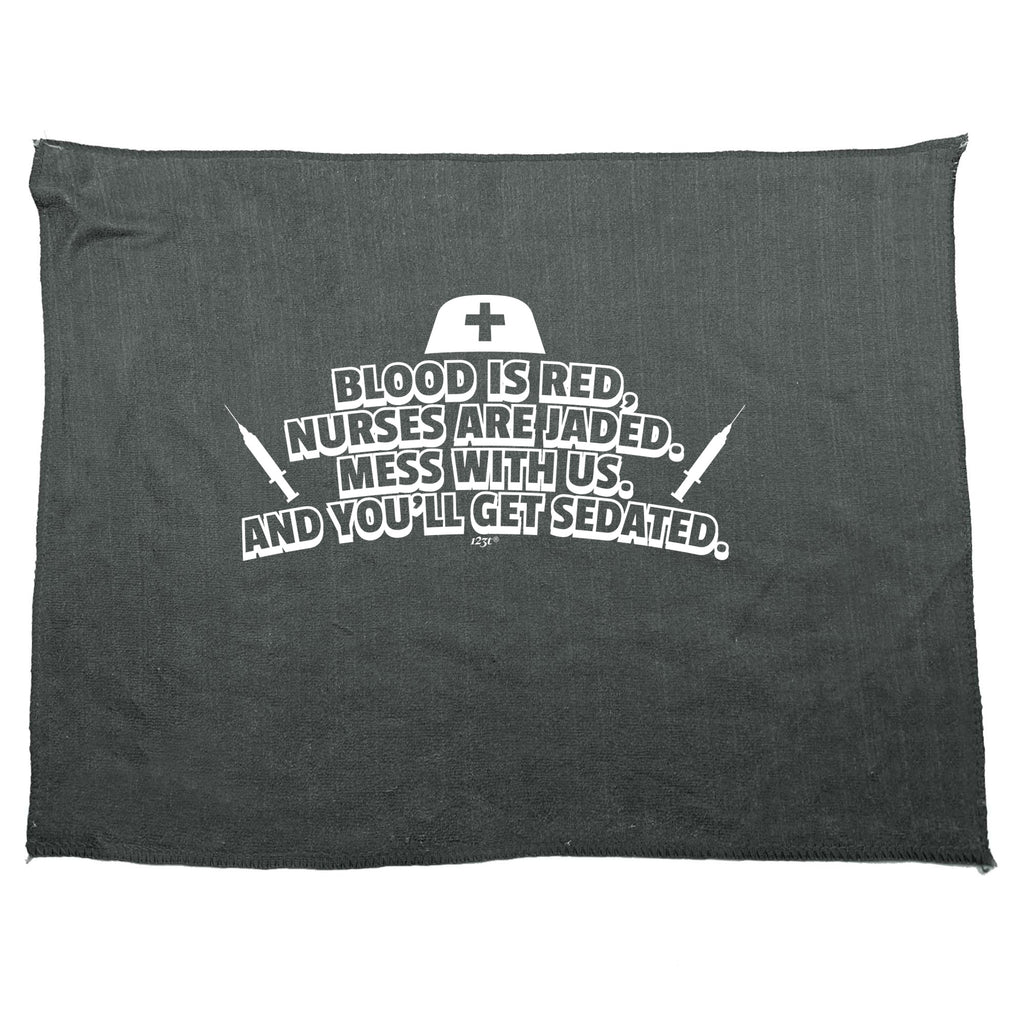 Blood Is Red Nurses Are Jaded - Funny Novelty Gym Sports Microfiber Towel