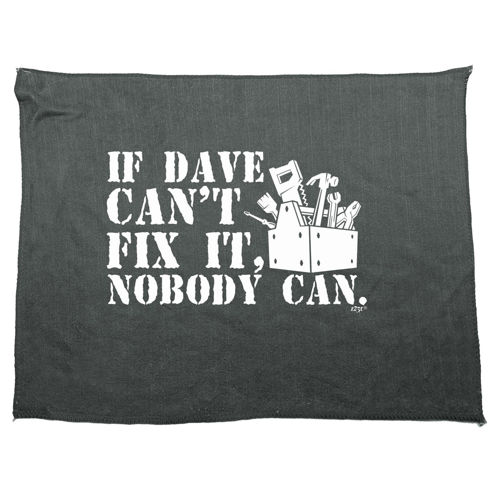 If Dave Cant Fix It - Funny Novelty Gym Sports Microfiber Towel