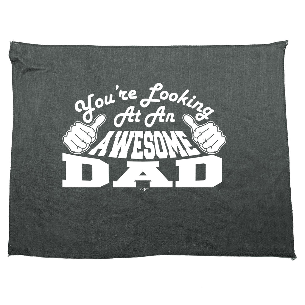 Youre Looking At An Awesome Dad - Funny Novelty Gym Sports Microfiber Towel