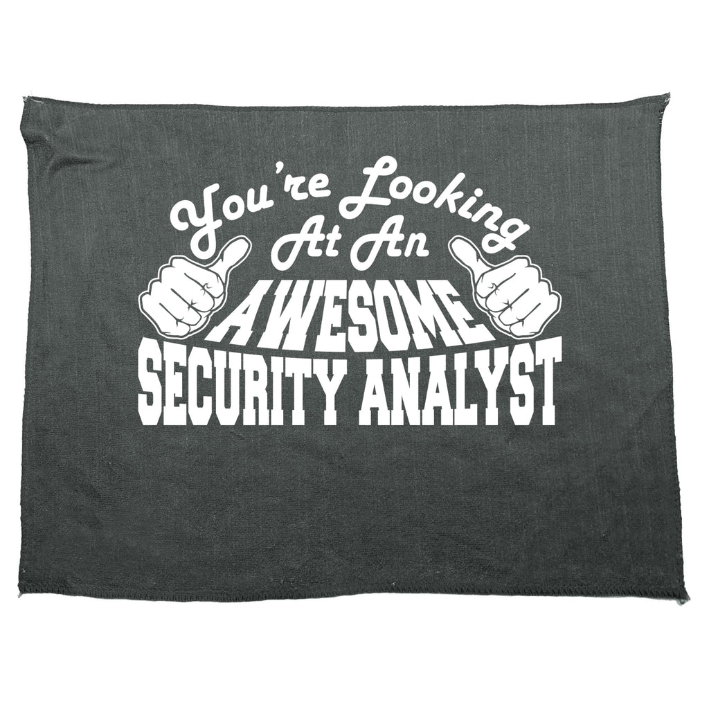 Youre Looking At An Awesome Security Analyst - Funny Novelty Gym Sports Microfiber Towel