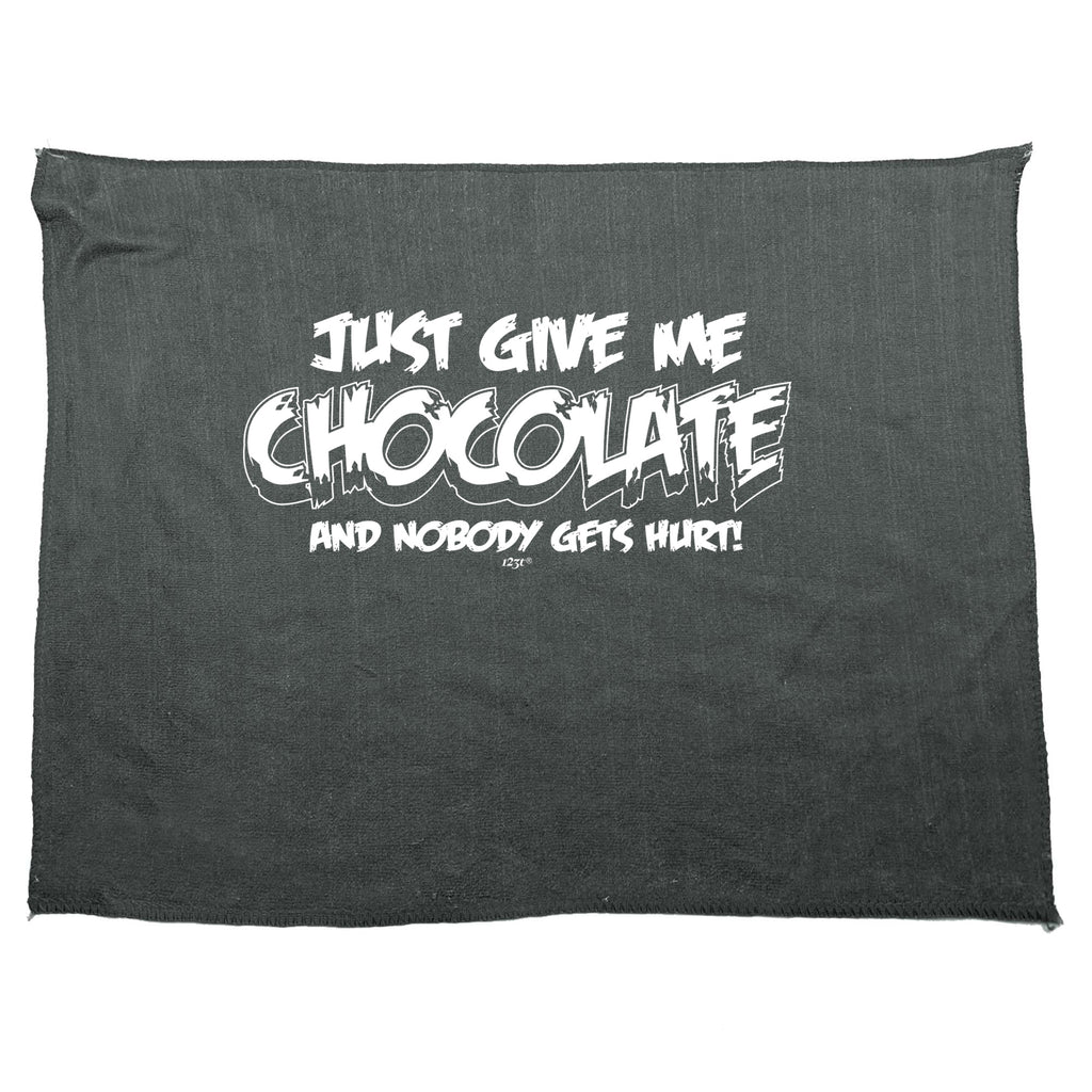 Just Give Me The Chocolate And Nobody Gets Hurt - Funny Novelty Gym Sports Microfiber Towel