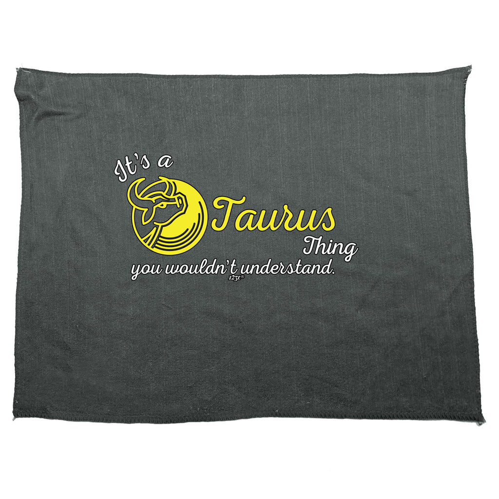 Its A Taurus Thing You Wouldnt Understand (2) - Funny Novelty Gym Sports Microfiber Towel