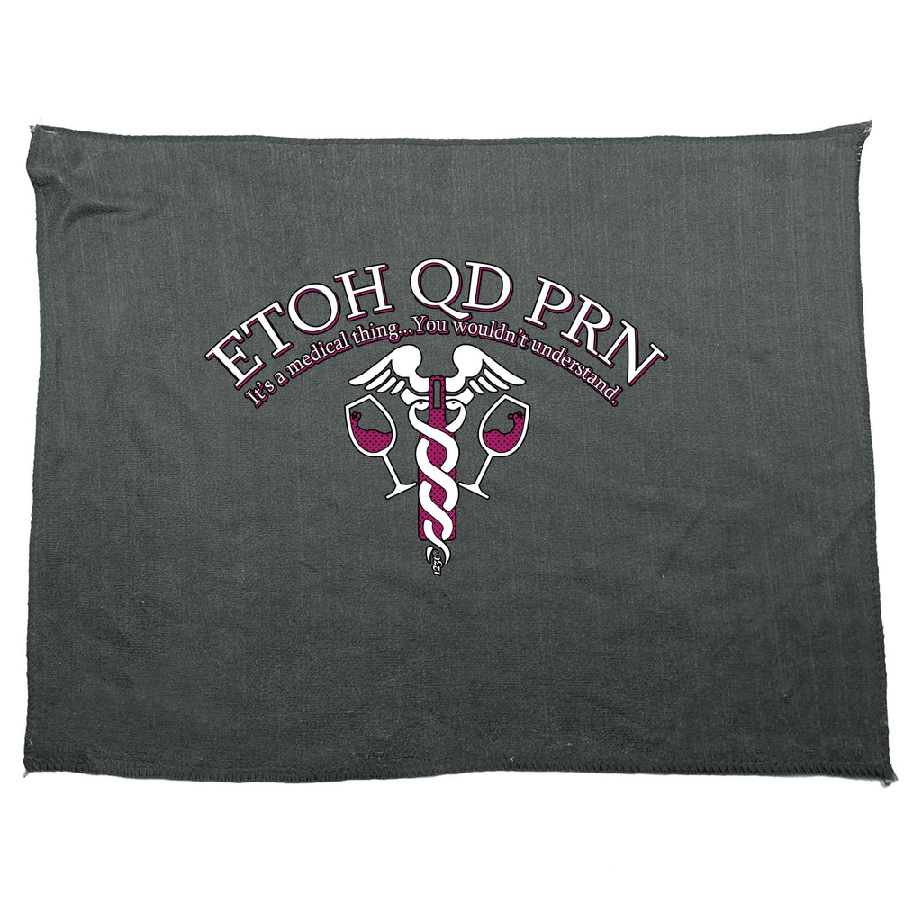 Etoh Qd Prn Medical Thing Nurse - Funny Novelty Gym Sports Microfiber Towel