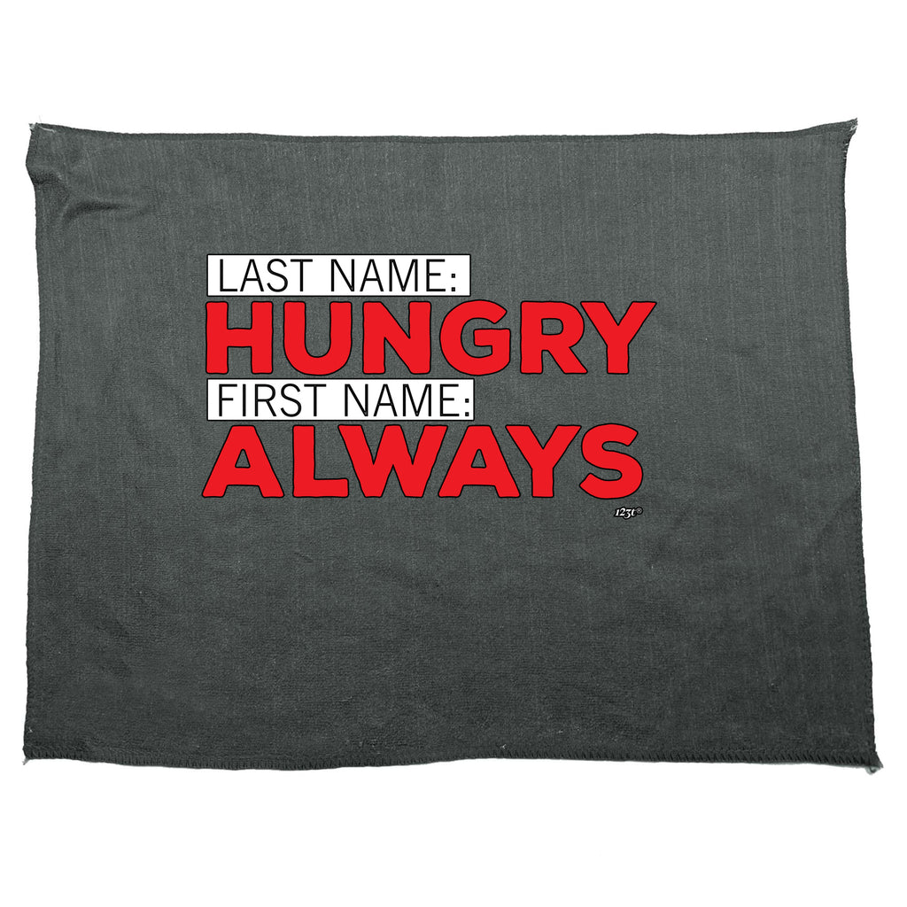 Last Name Hungry First Name Always - Funny Novelty Gym Sports Microfiber Towel