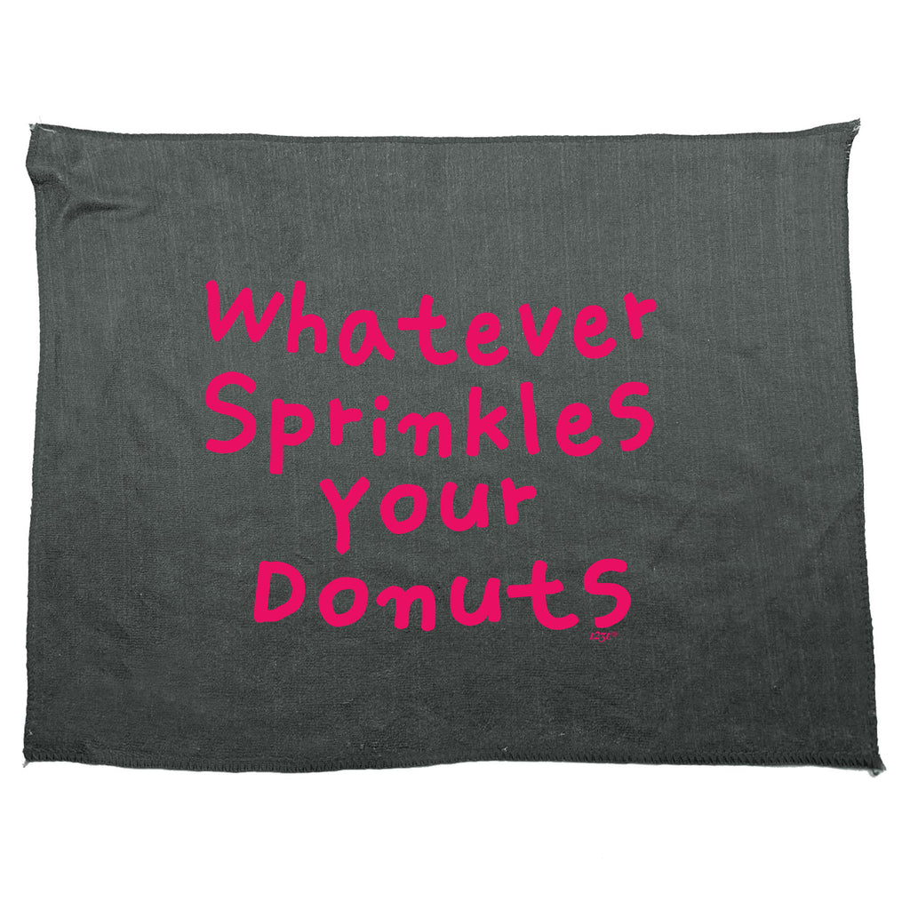 Whatever Sprinkles Your Donuts - Funny Novelty Gym Sports Microfiber Towel