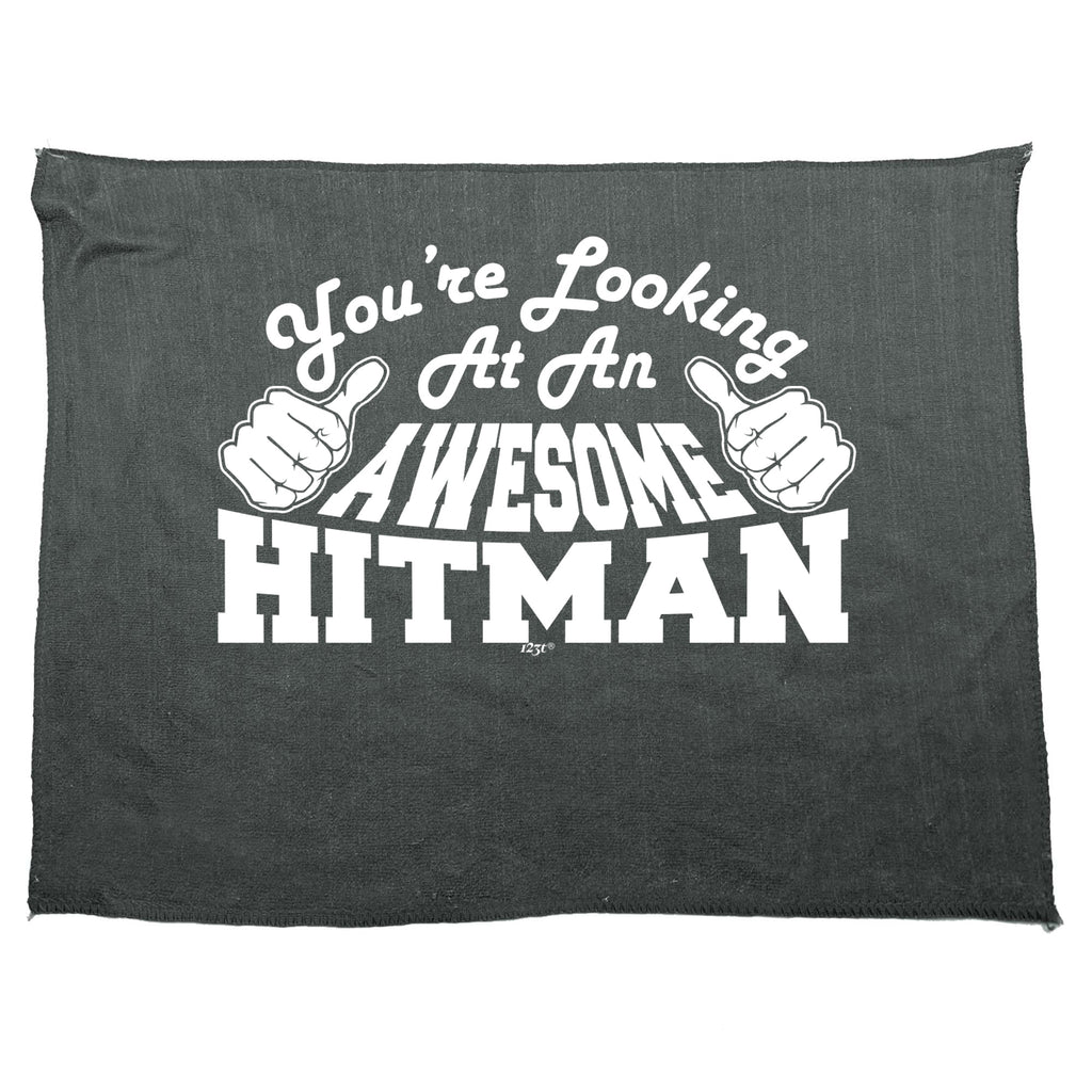 Youre Looking At An Awesome Hitman - Funny Novelty Gym Sports Microfiber Towel