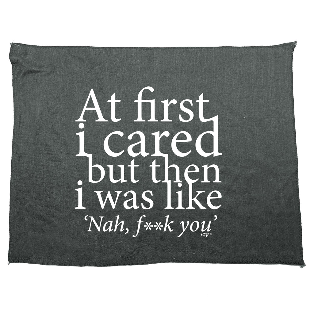 At First Cared But Then Was Like - Funny Novelty Gym Sports Microfiber Towel